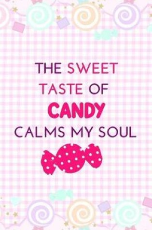 Cover of The Sweet Taste Of Candy Calms My Soul