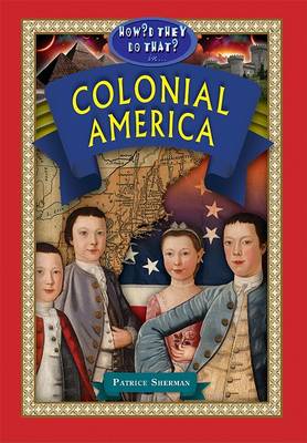 Cover of How'd They Do That in Colonial America?