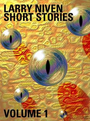 Book cover for Larry Niven Short Stories Volume 1