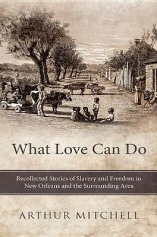 Cover of What Love Can Do