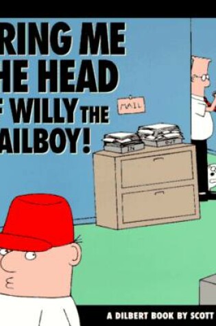 Cover of Bring Me the Head of Willy the Mailboy