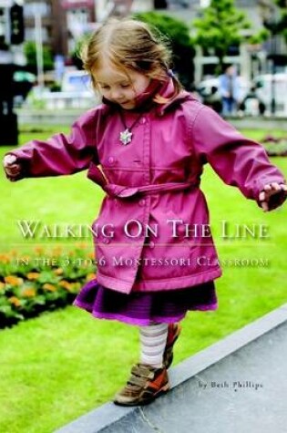 Cover of Walking on the Line: In the 3-to-6 Montessori Classroom