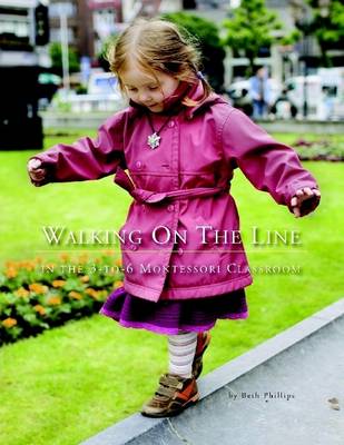 Book cover for Walking on the Line: In the 3-to-6 Montessori Classroom