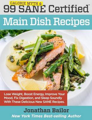 Book cover for 99 Calorie Myth and SANE Certified Main Dish Recipes Volume 1