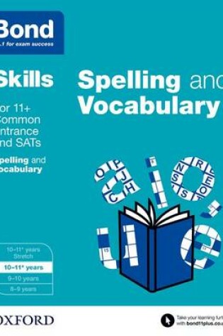 Cover of Bond Skills English Spelling and Vocabulary Age 10-11