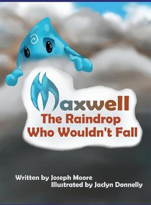 Book cover for Maxwell, the Raindrop Who Wouldn't Fall