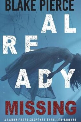 Cover of Already Missing (A Laura Frost FBI Suspense Thriller-Book 4)