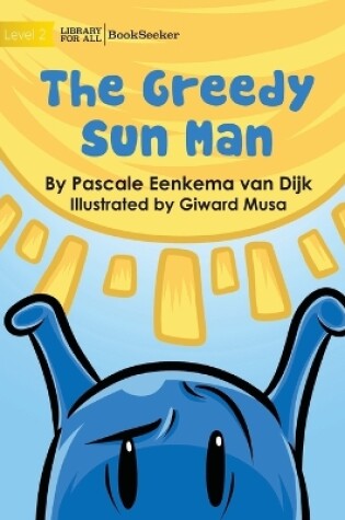 Cover of The Greedy Sun Man