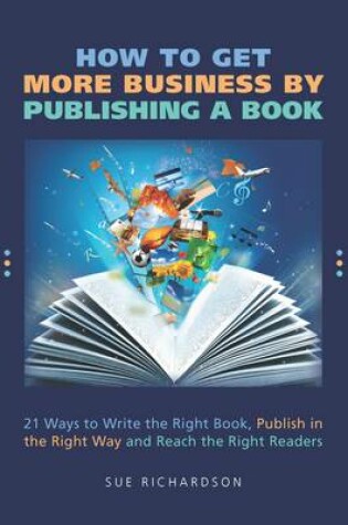 Cover of How to Get More Business by Publishing a Book
