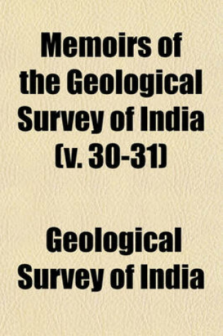 Cover of Memoirs of the Geological Survey of India Volume 30-31