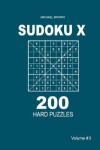 Book cover for Sudoku X - 200 Hard Puzzles 9x9 (Volume 3)