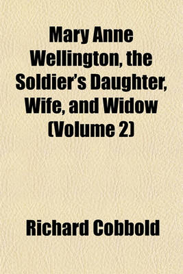 Book cover for Mary Anne Wellington, the Soldier's Daughter, Wife, and Widow (Volume 2)