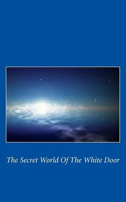 Book cover for The Secret World of the White Door