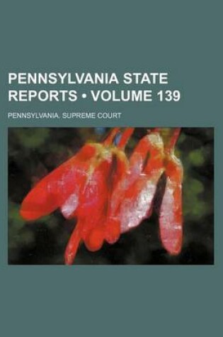 Cover of Pennsylvania State Reports (Volume 139)