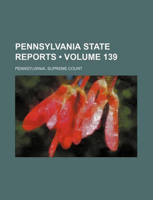 Book cover for Pennsylvania State Reports (Volume 139)