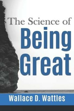 Cover of The Science of Being Great - Wallace D. Wattles