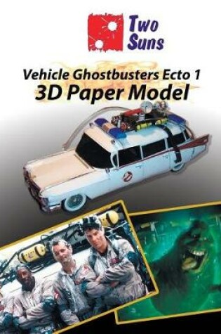 Cover of Vehicle Ghostbusters Ecto1 3D Paper Model