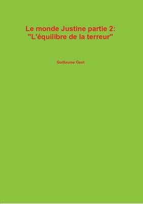 Book cover for Le Monde Justine Partie 2: "L'equilibre De La Terreur"