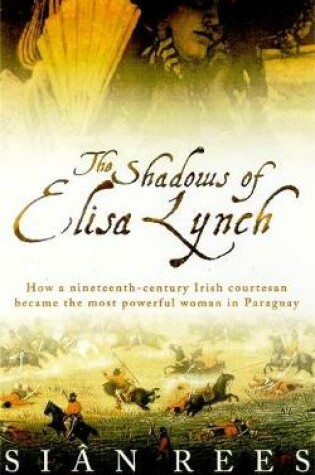 Cover of The Shadows of Elisa Lynch