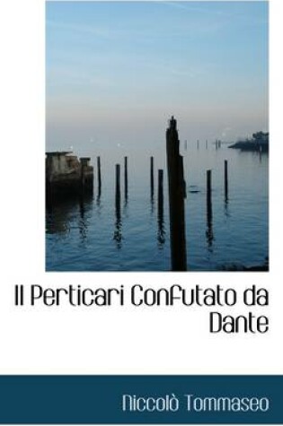 Cover of Il Perticari Confutato Da Dante