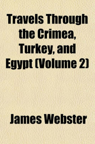 Cover of Travels Through the Crimea, Turkey, and Egypt (Volume 2)