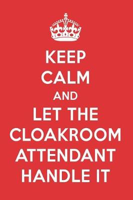 Book cover for Keep Calm and Let the Cloakroom Attendant Handle It