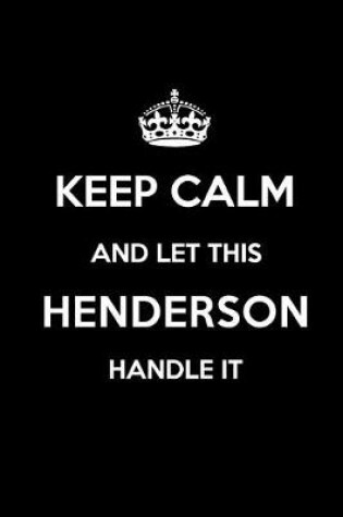 Cover of Keep Calm and Let This Henderson Handle It