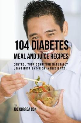 Book cover for 104 Diabetes Meal and Juice Recipes