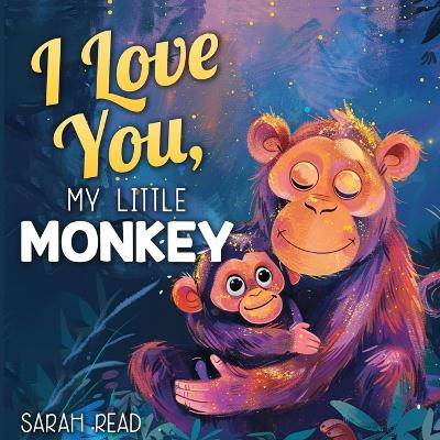 Book cover for I Love You, My Little Monkey
