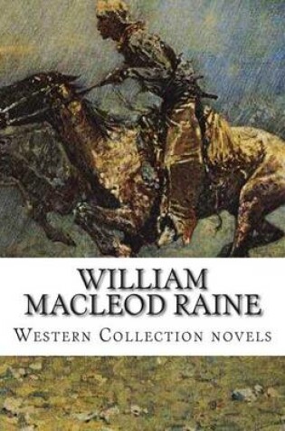 Cover of William MacLeod Raine, Western Collection novels