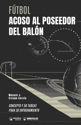 Book cover for Futbol. Acoso al poseedor del balon