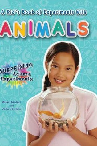 Cover of A Kid's Book of Experiments with Animals