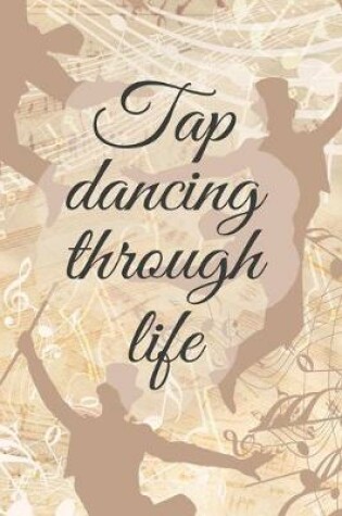 Cover of Tap Dancing Through Life