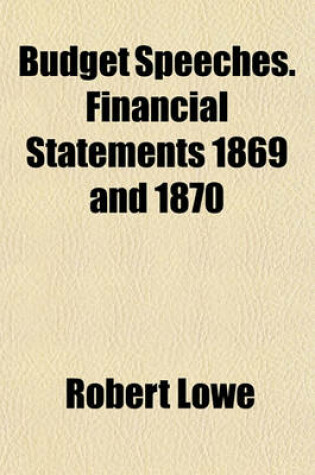 Cover of Budget Speeches. Financial Statements 1869 and 1870