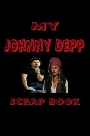 Cover of My Johnny Depp Scrap Book