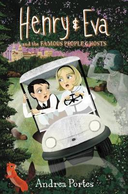 Book cover for Henry & Eva and the Famous People Ghosts