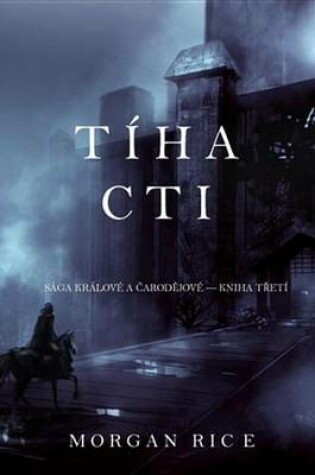 Cover of Tiha CTI (Saga Kralove a Carodejove - Kniha c. 3)