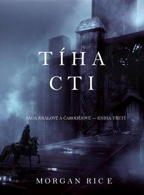 Book cover for Tiha CTI (Saga Kralove a Carodejove - Kniha c. 3)