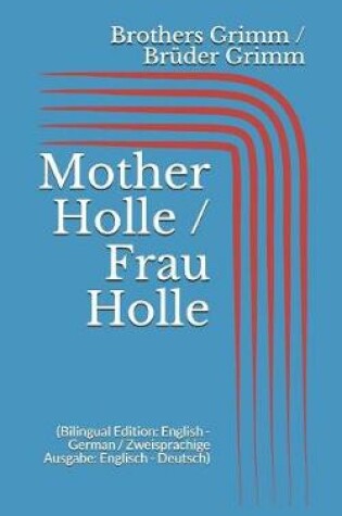 Cover of Mother Holle / Frau Holle (Bilingual Edition