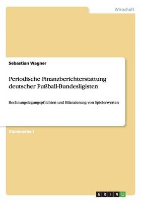 Book cover for Periodische Finanzberichterstattung deutscher Fussball-Bundesligisten