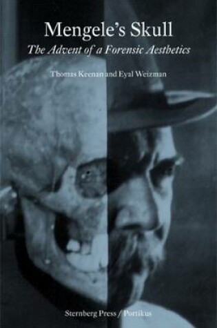 Cover of Mengele's Skull - the Advent of A Forensic Aesthetics