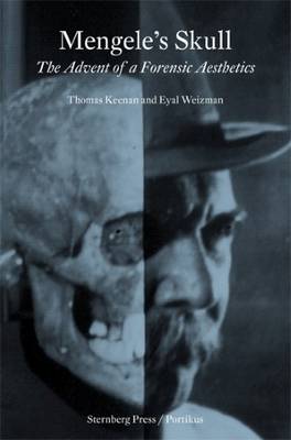 Book cover for Mengele's Skull - the Advent of A Forensic Aesthetics