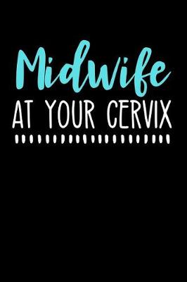 Book cover for Midwife at Your Cervix