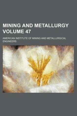 Cover of Mining and Metallurgy Volume 47