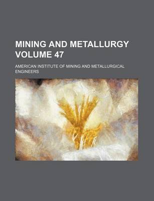 Book cover for Mining and Metallurgy Volume 47