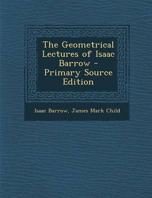 Book cover for The Geometrical Lectures of Isaac Barrow