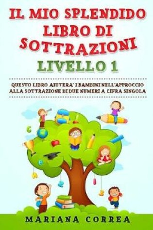 Cover of IL MIO SPLENDIDO LIBRO Di SOTTRAZIONI LIVELLO 1