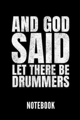 Cover of And God Said Let There Be Drummers Notebook