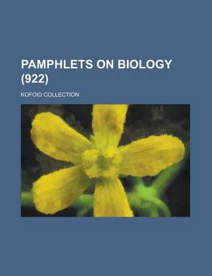 Book cover for Pamphlets on Biology; Kofoid Collection (922 )
