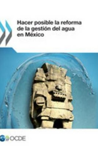 Cover of Hacer Posible La Reforma de La Gestion del Agua En Mexico